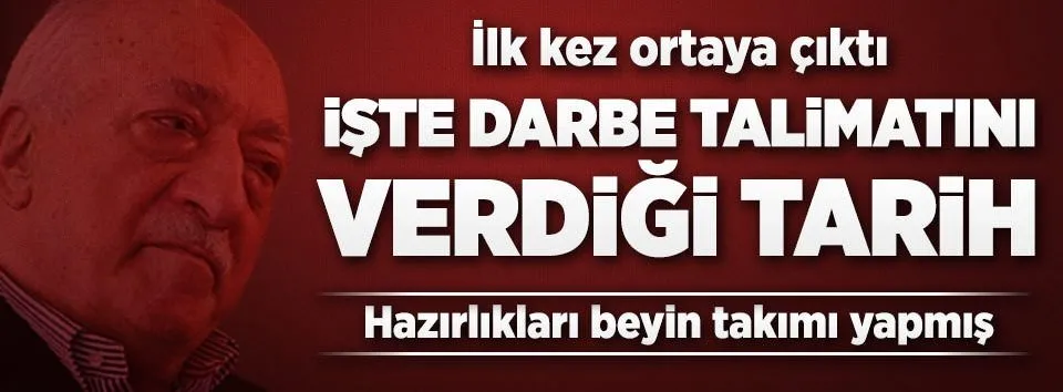 İşte darbe talimatını verdiği tarih