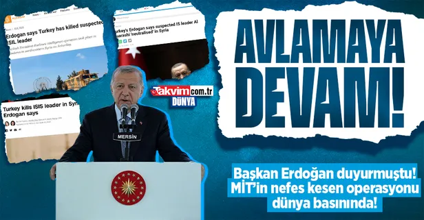 Son dakika: Başkan Erdoğan duyurmuştu! MİT'in nefes kesen operasyonu dünya basınında: Teröristleri avlamaya devam