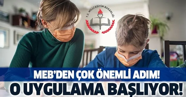 MEB'den önemli adım! O uygulama başlıyor...