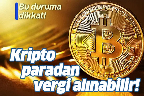 Son dakika: Bitcoini olanlar dikkat! Bu durumda vergi alınabilir!-1