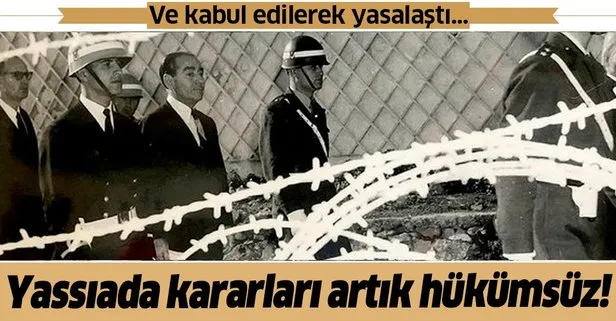 Son dakika: Yassıada yargılamalarının hukuki dayanağını kaldıran teklif TBMM’de kabul edildi!