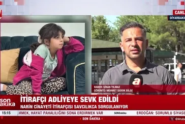 Narin'in itirafçısı adliyeye sevk edildi!