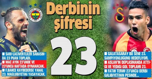 Kadıköy’deki Fenerbahçe - Galatasaray derbisinde dikkat çeken 23 sayısı