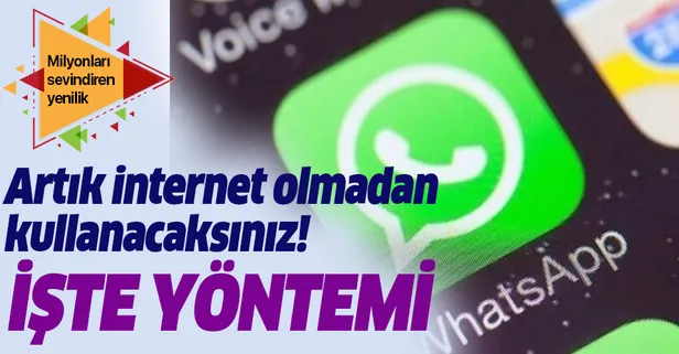 WhatsApp ile kotanızdan internet harcamadan mesajlaşın