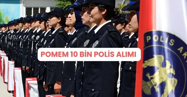 2025 yılı 33. dönem POMEM 10 bin polis alımı ilanı geldi mi, şartlar, kontenjanlar nedir?