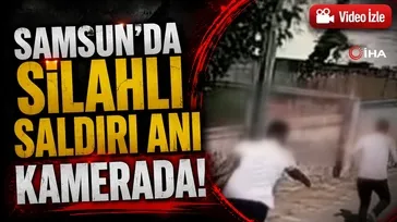 Samsun'da silahlı saldırı anı kamerada!