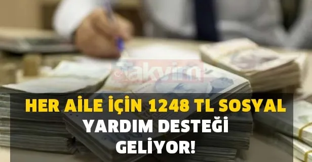Her aile için 1248 TL sosyal yardım desteği geliyor! Başvuru şartları belli oldu!