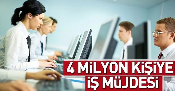 4 milyon kişiye iş