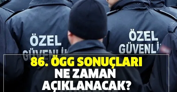 86. Dönem ÖGG sınav sonuçları ne zaman açıklanacak?