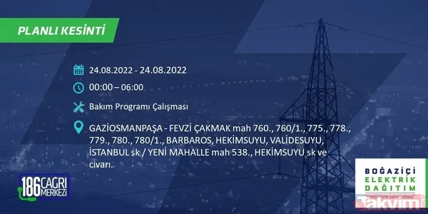 1.5 - 8 saat sürebilir! İstanbul'u etkileyecek elektrik kesintisi: Bağcılar, Eyüpsultan, Fatih... Mahalle mahalle sokak sokak tüm detaylar - 30