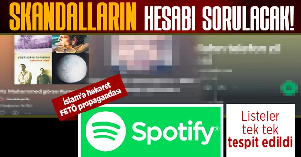 İslam düşmanlığı ve FETÖ propagandası yapan paylaşımlara müsaade eden Spotify'e soruşturma açıldı