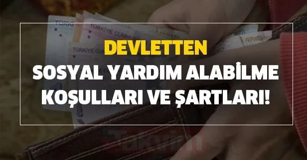 2020 yılı devletten sosyal yardım alabilme koşulları ve şartları!