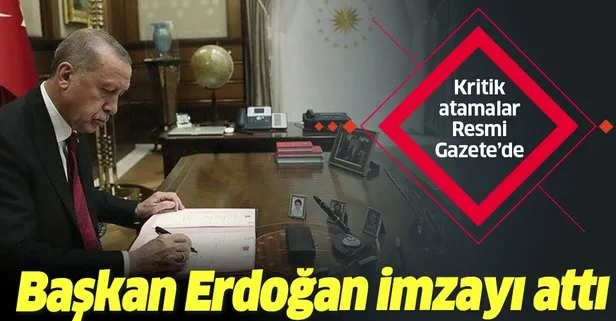 Atama kararları Başkan Erdoğan’ın imzasıyla Resmi Gazete’de