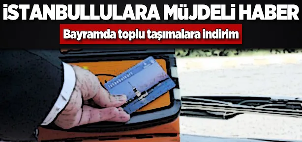 İstanbullulara bayram müjdesi