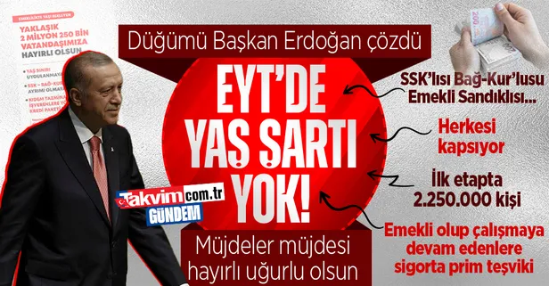 Büyük müjde, düğümü Başkan Erdoğan çözdü! EYT'de yaş şartı yok, 2.250.000 emekli olacak: SSK, Bağ-Kur herkes kapsamda