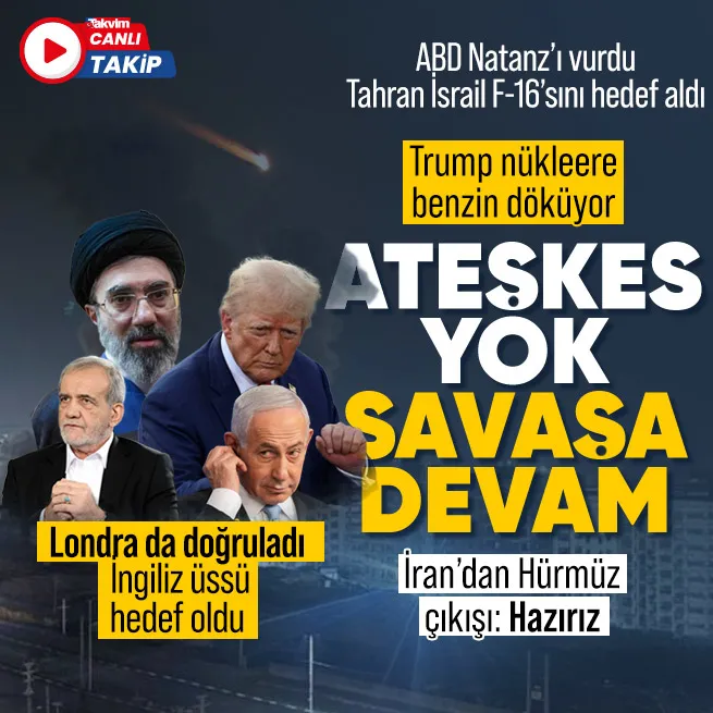 Donald Trump’tan ateşkes istemiyorum çıkışı | Natanz’a saldırı: İran da F-16 hedef aldı