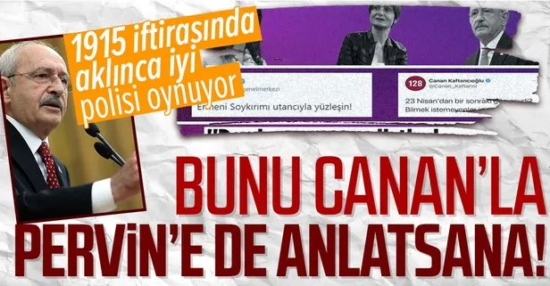 CHP lideri Kemal Kılıçdaroğlu sözde soykırım konusunda iyi polisi oynuyor!