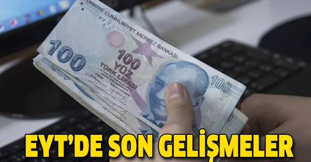 EYT'de son dakika gelişmeleri var mı? EYT yasası Meclis'e gelecek mi?