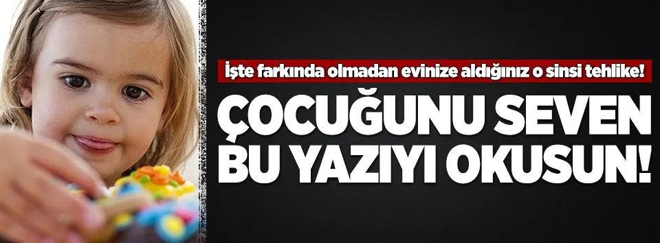 Çocuğunu seven bu gıdalardan uzak tutsun!