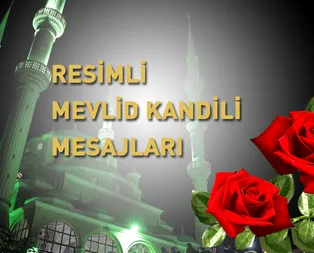 Kandil mesajları: 2018 Resimli ve kısa Mevlid Kandili mesajları! Mevlid Kandiliniz mübarek olsun