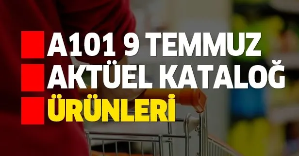 A101 9 Temmuz aktüel ürünler kataloğu ürünleri nelerdir?