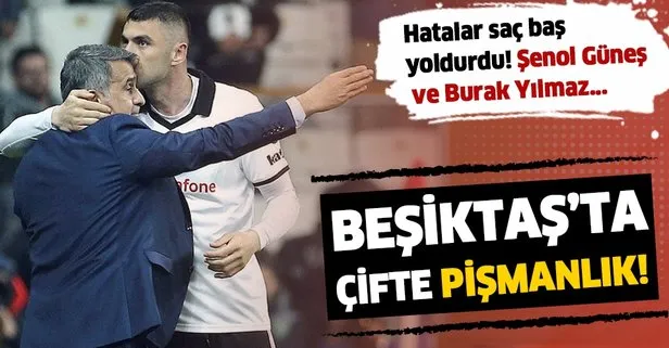 Burak Yılmaz ve Şenol Güneş’te yapılan hatalar saç baş yolduruyor