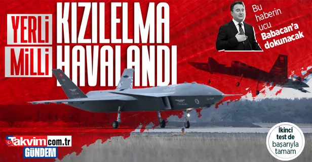 Bayraktar KIZILELMA ikinci testi de tamamladı! Bu haberin ucu Ali Babacan'a dokunacak...