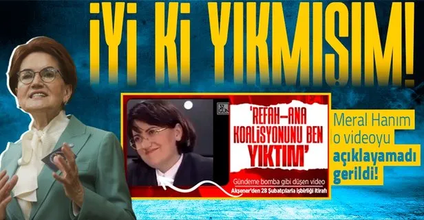 İYİ Parti Genel Başkanı Meral Akşener’in foyasını ortaya çıkaran bomba video! 28 Şubat yalanı patladı skandalı savundu: İyi ki yıkmışım
