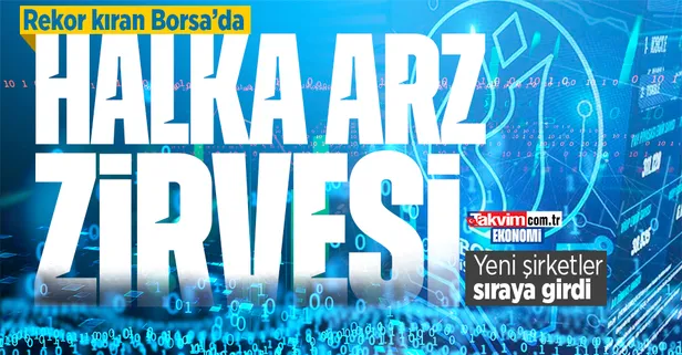 Rekor kıran borsada halka arzlar da zirvede