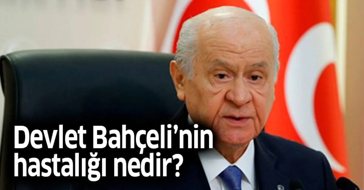 devlet bahceli son dakika hasta mi