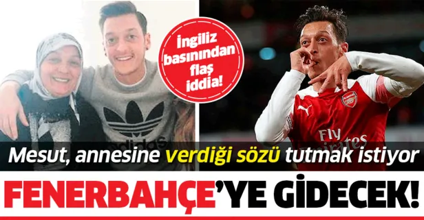 Annesine sözü var Fenerbahçe’ye gidecek! Mesut Özil adım adım Kadıköy’e...