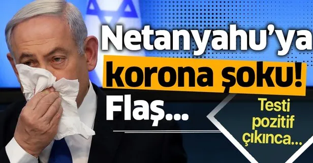 Son dakika: İsrail Başbakanı Netanyahu koronavirüs karantinasında