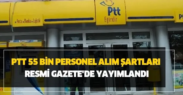 PTT 55 bin personel alım şartları Resmi Gazete’de yayımlandı