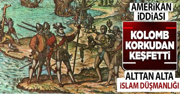 ABD basınında dikkat çeken iddia: Kristof Kolomb’un Amerika’yı keşfine neden olan güç İslam korkusuydu! Osmanlı donanması...