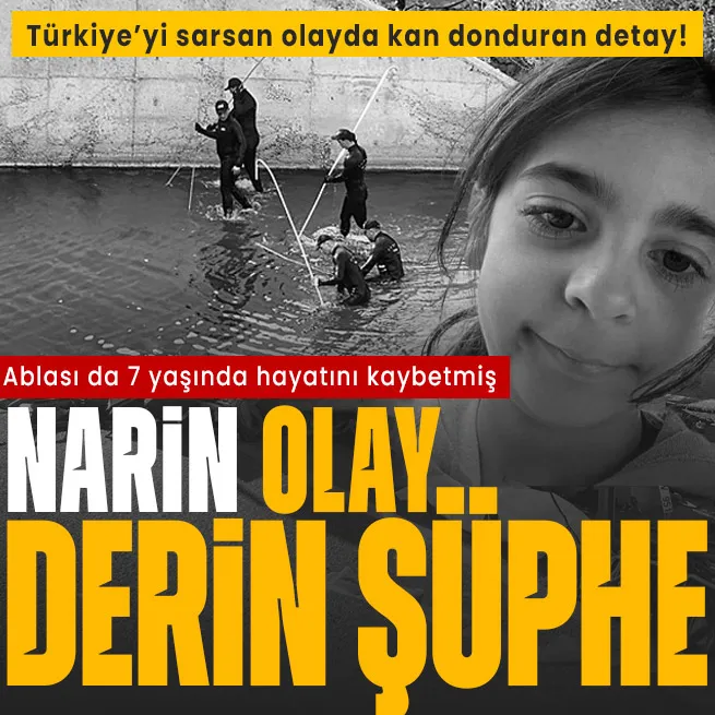 Dere yatağında cansız bedeni bulunan Narin Güranın 7 yaşındaki engelli ablasının da yıllar önce şüpheli şekilde öldüğü ortaya çıktı