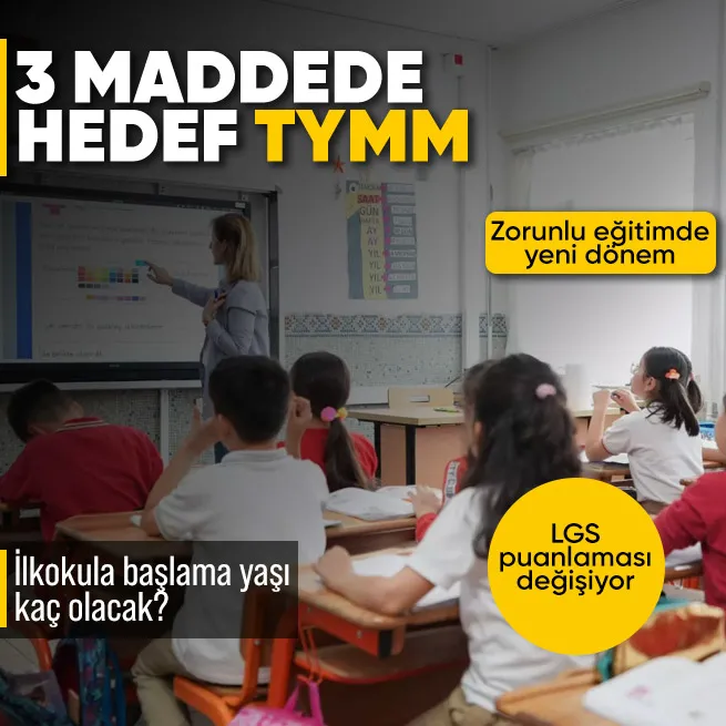 Eğitimde 3 önemli değişiklik masada! Zorunlu lise, LGS puanı, İlkokula başlama yaşı... Çalışmalar başlıyor