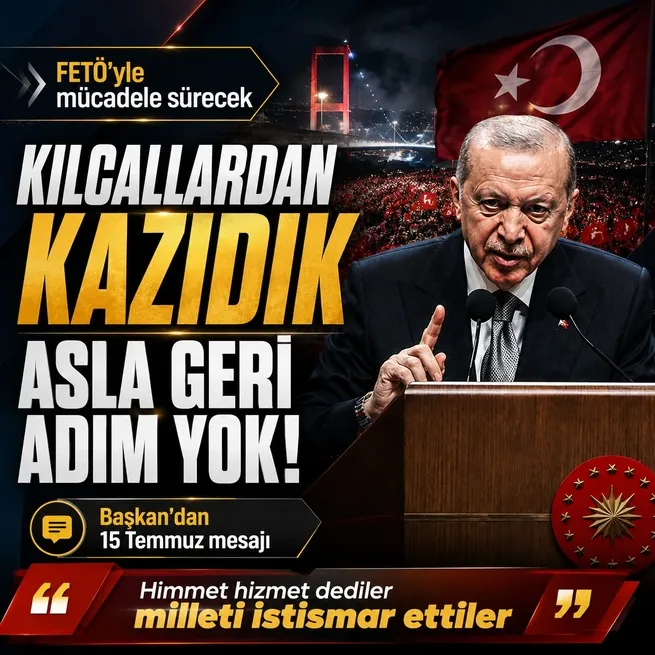 Başkan Erdoğandan 15 Temmuz mesajı: FETÖ ile mücadelede asla geri adım yok