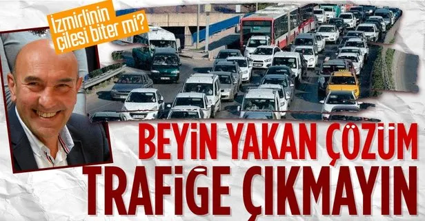 CHP’li İzmir Büyükşehir Belediye Başkanı Tunç Soyer’den vatandaşı perişan eden trafik sorununa beyin yakan çözüm!