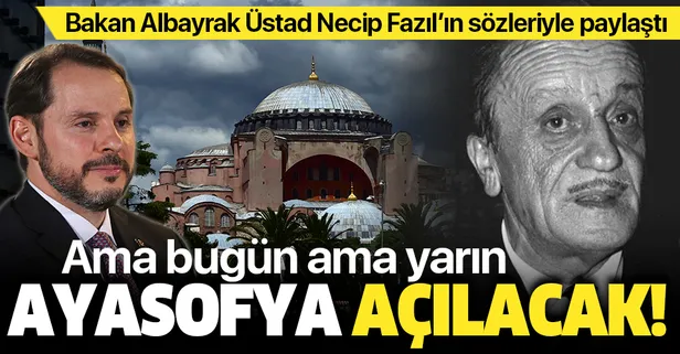 Son dakika: Hazine ve Maliye Bakanı Berat Albayrak'tan Ayasofya paylaşımı: Ama bugün ama yarın açılacak