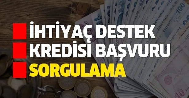 İhtiyaç destek kredisi başvuru sorgulama nasıl yapılır?
