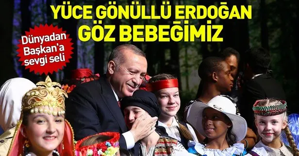 Dünyadan Başkan Erdoğan'a sevgi seli