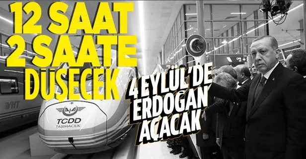 Başkan Erdoğan 4 Eylül’de açacak! YHT ile Yüksek Hızlı Tren Ankara-Sivas arası 12 saatten 2 saate düşecek