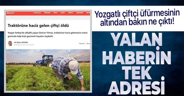 Sözcü gazetesinin Yozgatlı çiftçi yalanının altından bakın ne çıktı!