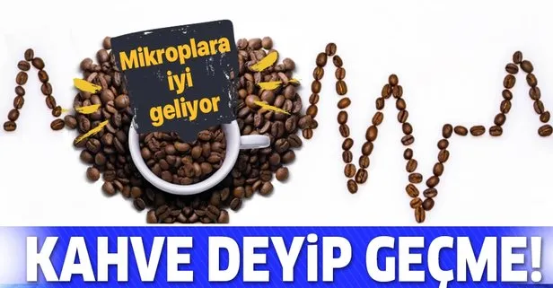 Kahve deyip geçme!