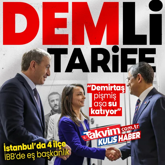 Kirli ittifakta pazarlık kızışıyor! DEM CHPden İstanbulda 4 ilçe ve İBBde birlikte yönetim istiyor... Demirtaş pişmiş aşa su katıyor