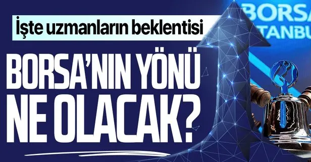 Borsa yükselecek mi düşecek mi?