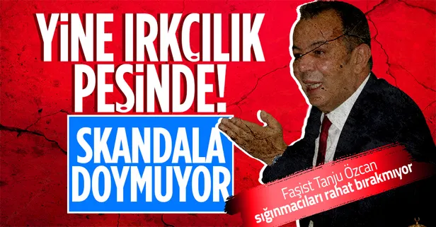 CHP'li Bolu Belediyesi'nin ırkçı başkanı Tanju Özcan yine cinlik peşinde! Sığınmacıların peşini bırakmıyor