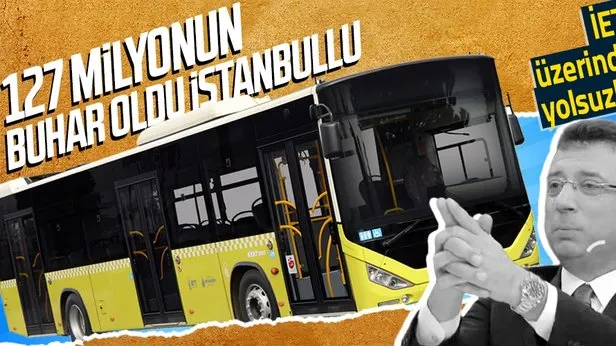 CHPli Ekrem İmamoğluna bak sen! İETT üzerinden yolsuzluk! İstanbullunun 127 milyon TLsi buhar oldu!