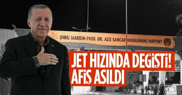 Başkan Erdoğan toplu açılış töreninde duyurdu saatler sonra afiş asıldı: Yeni ismi Mardin Aziz Sancar Havalimanı