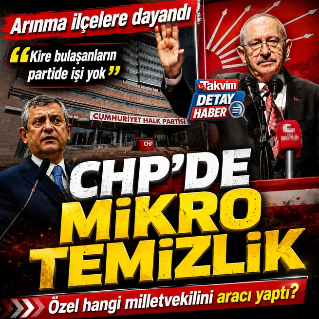 CHPde mikro temizlik! Arınma ilçelere dayandı: Kılıçdaroğlu ile yol yürümeyiz diyenler radarda